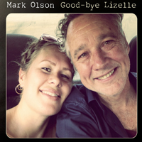Mark Olson & Gary Louris - Good-Bye Lizelle