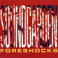 Soundgarden - Foreshocks