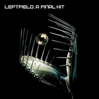 Leftfield - A Final Hit