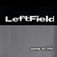 Leftfield - Song of Life [EP]