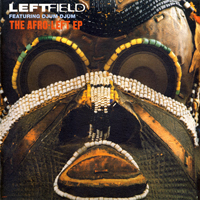 Leftfield - The Afro-Left [EP]