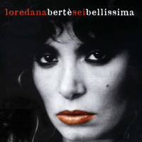 Loredana Berte - Sei Bellissima