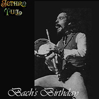 Jethro Tull - 1985.03.19 - Bach's Birthday - BachRock (International Congress Centrum, celebration of Johann S. Bach's 300th Birthday, Berlin, Germany: CD 1)