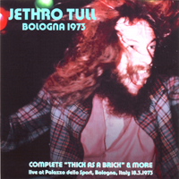 Jethro Tull - 1973.03.18 Complete Thick As A Brick & More - Palazzo Dello Sport, Bologna, Italy (Cd 1)