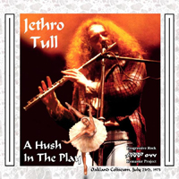 Jethro Tull - 1973.07.23  A Hush In The Play - Colliseum Arena, Oakland, Ca, Usa (Cd 2)
