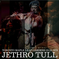 Jethro Tull - 1978.10.15  Maple Leaf Gardens, Toronto, Canada