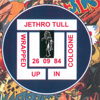 Jethro Tull - 1984.09.26 - Wrapped Up In Cologne - Sporthalle, Cologne, Germany (Cd 1)