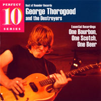 George Thorogood & The Destroyers - One Burbon, One Scotch, One Beer