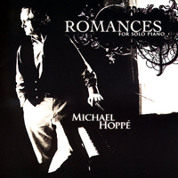 Michael Hoppe - Romances For Solo Piano