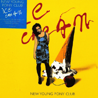 New Young Pony Club - Ice Cream (Maxi-Single)
