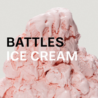 Battles - Ice Cream / Black Sundome (7