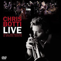 Chris Botti - Live: With Orchestra and Special Guests