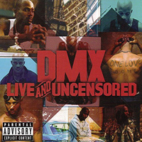 DMX - Live And Uncensored