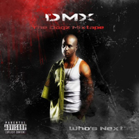 DMX - The Dogz Mixtape: Who's Next?