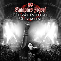 Kalapacs - Felszaz Ev Total 30 Ev Metal (CD 1)