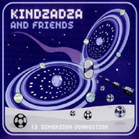 KinDzaDza - 13 Dimension Connection