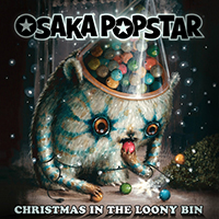 Osaka Popstar - Christmas In the Loony Bin (Single)