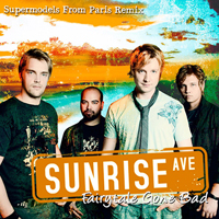 Sunrise Avenue - Fairytale Gone Bad (Supermodels From Paris Remix) [Single]