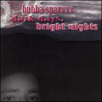 Bubba Sparxxx - Dark Days, Bright Nights