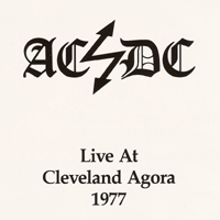 AC/DC - Live at Cleveland Agora (Agora Ballroom, Cleveland, Ohio, USA - August 22, 1977)