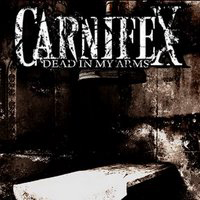Carnifex (USA) - Dead In My Arms