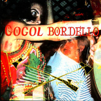 Gogol Bordello - When the Trickster Comes