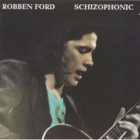 Robben Ford & The Ford Blues Band - Schizophonic