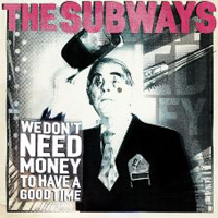 Subways - We Don't Need Money To Have A Good Time (EP)