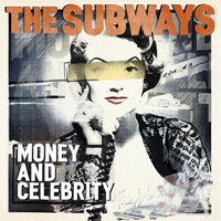 Subways - Money And Celebrity (Deluxe Edition: CD 1)