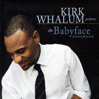 Kirk Whalum - Kirk Whalum Performs The Babyface Songbook