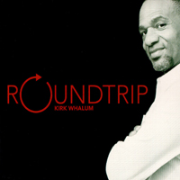 Kirk Whalum - Roundtrip