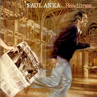 Paul Anka - Headlines