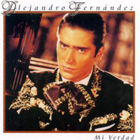 Alejandro Fernandez - Mi Verdad