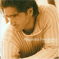 Alejandro Fernandez - Entre Tus Brazos