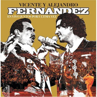 Alejandro Fernandez - Vicente Fernandez & Alejandro Fernandez - En Vivo Juntos Por Ultima Vez (CD 1)