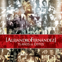 Alejandro Fernandez - 15 Aos de Exitos