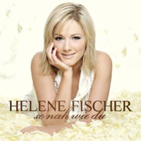 Helene Fischer - So Nah Wie Du