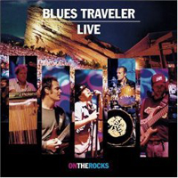Blues Traveler - Live On The Rocks