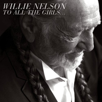 Willie Nelson - To All The Girls...