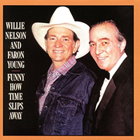 Willie Nelson - Funny How Time Slips Away (with Faron Young)