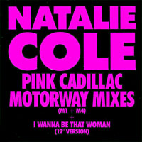 Natalie Cole - Pink Cadillac (Motorway Mixes) (12-inch single)