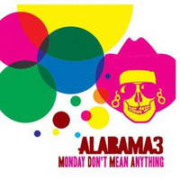 Alabama 3 - Monday Don't Mean Anything (Single)