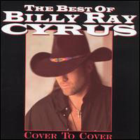 Billy Ray Cyrus - The Best Of - Cover To Cover