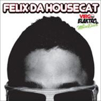 Felix Da Housecat - Virgo Blakto And The Movie Disco
