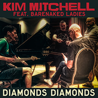 Kim Mitchell - Diamonds, Diamonds (feat. Barenaked Ladies) (Single)