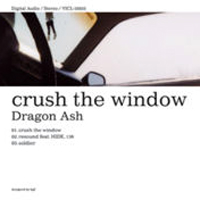 Dragon Ash - Crush The Window