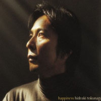 Hideaki Tokunaga - Happiness (Single)