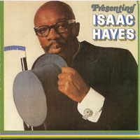 Isaac  Hayes - Presenting Isaac Hayes