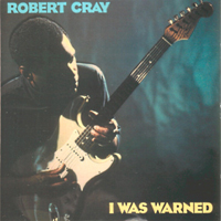 Robert Cray Band - I Was Warned