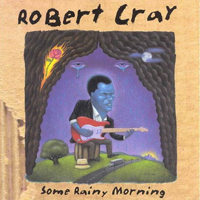 Robert Cray Band - Some Rainy Morning